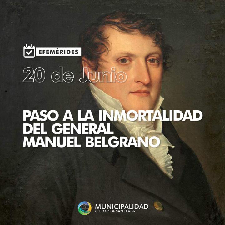 20 de junio: Paso a la inmortalidad del General Manuel Belgrano 