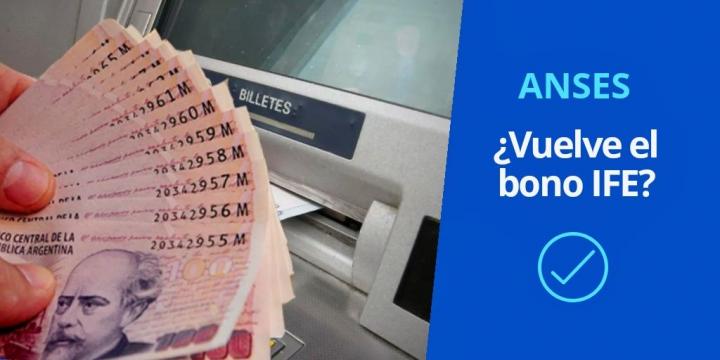 ¿Cómo hacer para cobrar el nuevo IFE de ANSES de $18.000?
